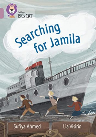 Searching for Jamila: Band 18/Pearl (Collins Big Cat) - Sufiya Ahmed [KSIĄŻKA]