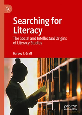 Searching for Literacy: The Social and Intellectual Origins of Literacy Studies - Harvey J. Graff [KSIĄŻKA]