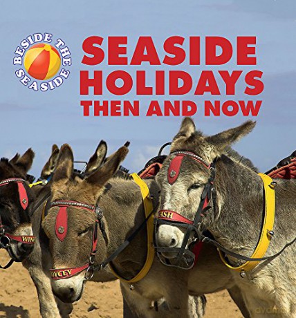 Seaside Holidays Then and Now (Beside the Seaside) - Clare Hibbert [KSIĄŻKA]