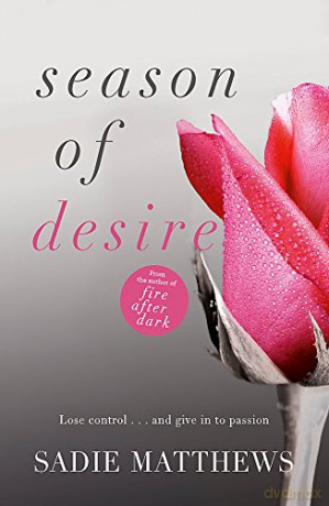 Season of Desire: Complete edition (Seasons trilogy): Complete edition, Seasons series Book 1 - Sadie Matthews [KSIĄŻKA]