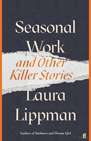 Seasonal Work: And Other Killer Stories - Laura Lippman [KSIĄŻKA]