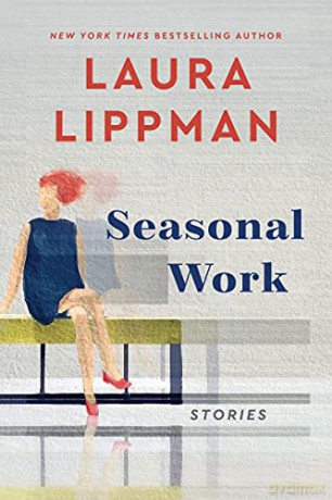 Seasonal Work: Stories - Laura Lippman [KSIĄŻKA]