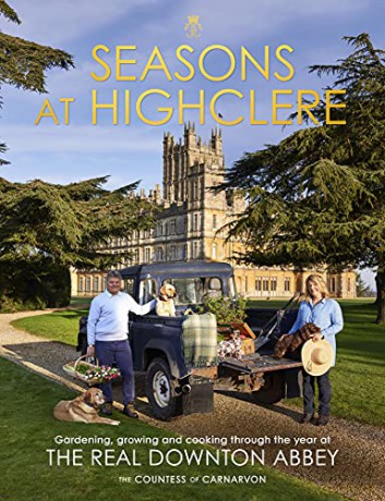 Seasons at Highclere: Gardening, Growing, and Cooking through the Year at the Real Downton Abbey - The Countess of Carnarvon [KSIĄŻKA]