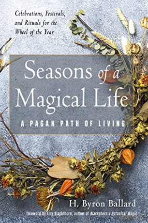 Seasons of a Magical Life: A Pagan Path of Living - H. Byron Ballard [KSIĄŻKA]