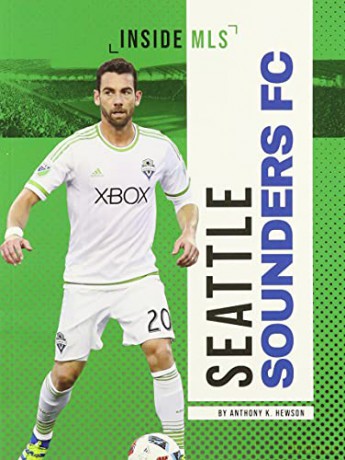 Seattle Sounders FC (Inside MLS) - Anthony K. Hewson [KSIĄŻKA]