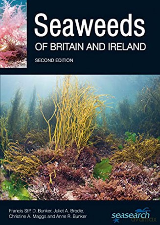 Seaweeds of Britain and Ireland: Second Edition: 9 (Wild Nature Press) - Francis Bunker [KSIĄŻKA]