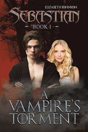 Sebastian Book 1: A Vampire's Torment - Elizabeth Johnson [KSIĄŻKA]