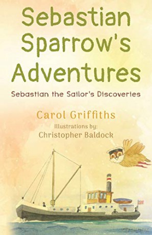 Sebastian Sparrow's Adventures: Sebastian the Sailor's Discoveries - Carol Griffiths [KSIĄŻKA]