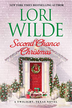 Second Chance Christmas: A Twilight, Texas Novel: 12 (Twilight, Texas, 12) - Lori Wilde [KSIĄŻKA]