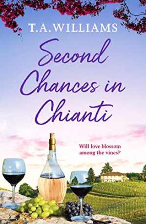Second Chances in Chianti: 2 (Escape to Tuscany) - T.A. Williams [KSIĄŻKA]