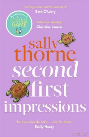 Second First Impressions: A heartwarming romcom from the bestselling author of The Hating Game - Sally Thorne [KSIĄŻKA]