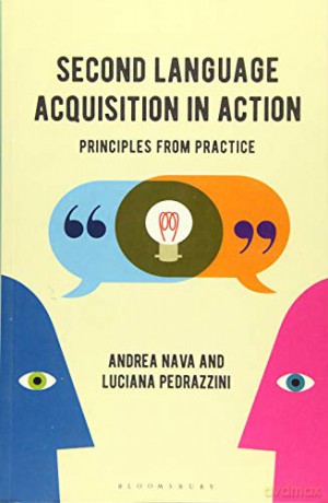 Second Language Acquisition in Action: Principles from Practice - Andrea Nava [KSIĄŻKA]