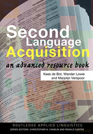 Second Language Acquisition: An Advanced Resource Book (Routledge Applied Linguistics) - Kees De Bot [KSIĄŻKA]