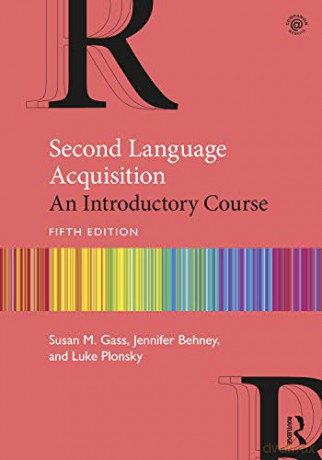 Second Language Acquisition: An Introductory Course: Volume 1 - Susan M. Gass [KSIĄŻKA]