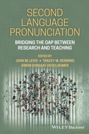Second Language Pronunciation: Bridging the Gap Between Research and Teaching - John M. Levis [KSIĄŻKA]