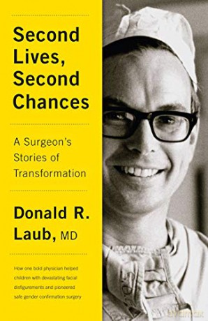 Second Lives, Second Chances: A Surgeon's Stories of Transformation - Donald R. Laub [KSIĄŻKA]
