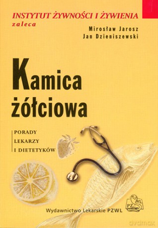 Kamica żółciowa - Porady lekarzy i dietetyków - Jarosz [KSIĄŻKA]