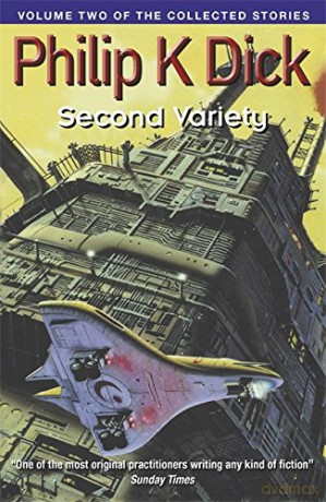 Second Variety: Volume Two Of The Collected Stories - Philip K Dick [KSIĄŻKA]