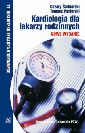 Kardiologia dla lekarzy rodzinnych - Ścibiorski [KSIĄŻKA]
