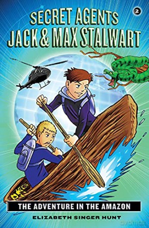 Secret Agents Jack and Max Stalwart: Book 2: The Adventure in the Amazon: Brazil - Elizabeth Hunt [KSIĄŻKA]