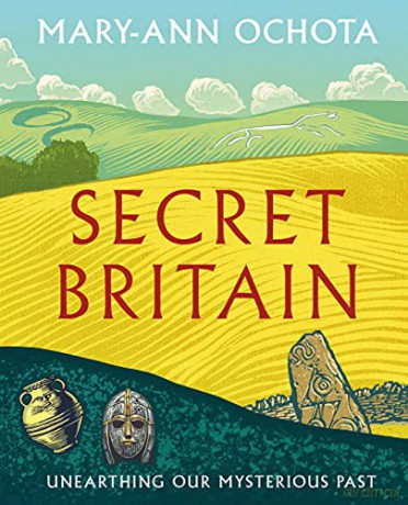 Secret Britain: Unearthing our Mysterious Past - Mary-Ann Ochota [KSIĄŻKA]