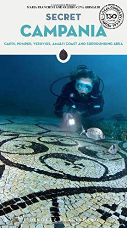 Secret Campania - Pompeii, Amalfi Coast and Naples Area (Secret Guides) - Maria Franchini [KSIĄŻKA]
