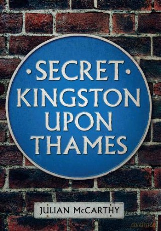 Secret Kingston Upon Thames - Julian McCarthy [KSIĄŻKA]