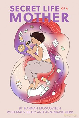 Secret Life of a Mother - Hannah Moscovitch [KSIĄŻKA]