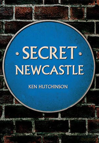 Secret Newcastle - Ken Hutchinson [KSIĄŻKA]