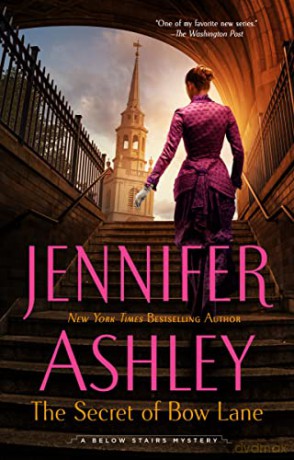 Secret Of Bow Lane, The: 6 (A Below Stairs Mystery) - Ashley [KSIĄŻKA]
