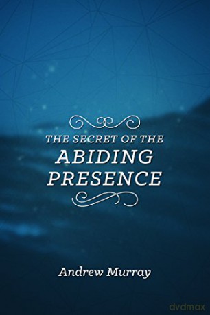 Secret of the Abiding Presence, The (The Secret Series) - Andrew Murray [KSIĄŻKA]