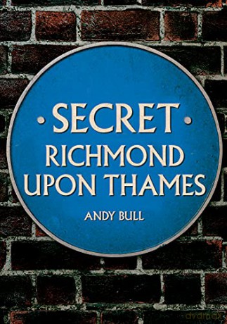 Secret Richmond upon Thames - Andy Bull [KSIĄŻKA]