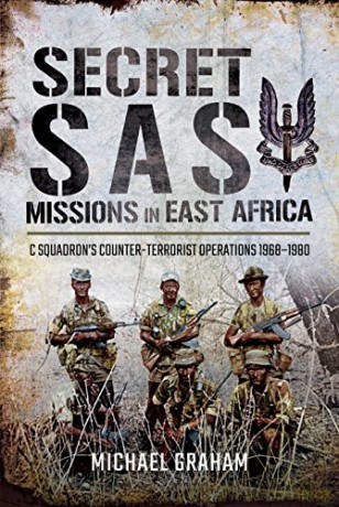 Secret SAS Missions in Africa: C Squadrons Counter-Terrorist Operations 1968 1980 - Michael Graham [KSIĄŻKA]