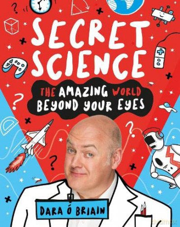 Secret Science: The Amazing World Beyond Your Eyes - Dara O Briain [KSIĄŻKA]
