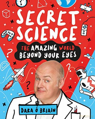 Secret Science: The Amazing World Beyond Your Eyes: 1 - Dara O Briain [KSIĄŻKA]