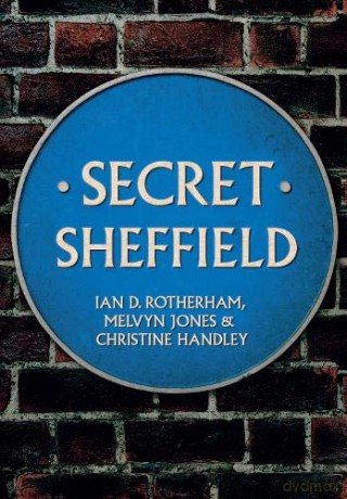 Secret Sheffield - Professor Ian D. Rotherham [KSIĄŻKA]