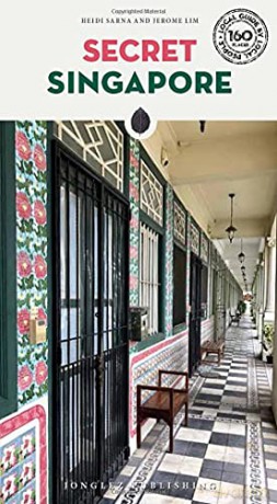 Secret Singapore (Local Guides by Local People) - Heidi Sarna [KSIĄŻKA]