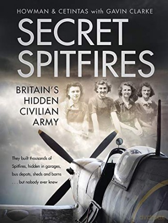 Secret Spitfires: Britain's Hidden Civilian Army - Howman [KSIĄŻKA]