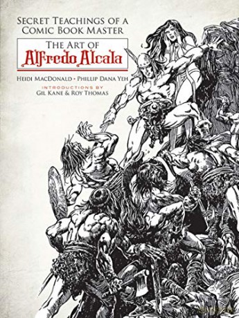 Secret Teachings of a Comic Book Master: The Art of Alfredo Alcala - Heidi MacDonald [KSIĄŻKA]