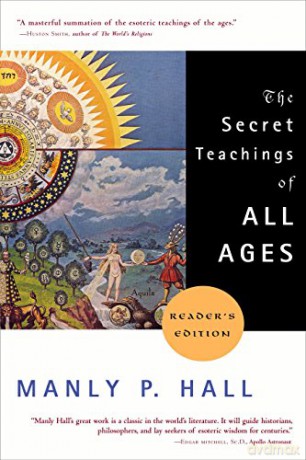 Secret Teachings of All Ages: An Encyclopedic Outline of Masonic, Hermetic, Qabbalistic and Rosicrucian Symbolical Philosophy - Manly P. Hall [KSIĄŻKA]