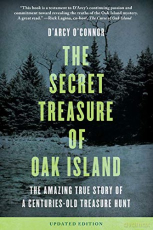 Secret Treasure of Oak Island: The Amazing True Story of a Centuries-Old Treasure Hunt: The Amazing True Story of a Centuries-Old Treasure Hunt, Updated Edition - D'Arcy O'Connor [KSIĄŻKA]