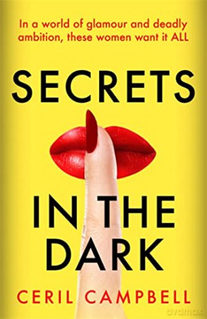 Secrets in the Dark: THE glamorous blockbuster, that's the escapist treat you NEED! - Ceril Campbell [KSIĄŻKA]