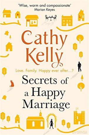Secrets of a Happy Marriage: Cathy Kelly - Cathy Kelly [KSIĄŻKA]