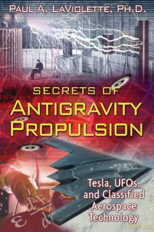 Secrets of Antigravity Propulsion: Tesla, UFOs, and Classified Aerospace Technology - Paul A. LaViolette Ph.D. [KSIĄŻKA]