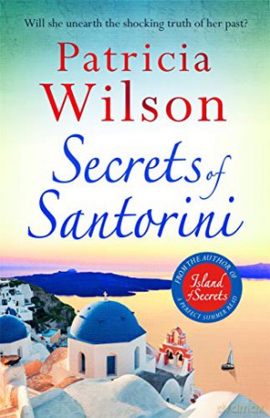 Secrets of Santorini: Escape to the Greek Islands with this gorgeous beach read - Patricia Wilson [KSIĄŻKA]