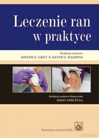 Leczenie ran w praktyce - Grey [KSIĄŻKA]