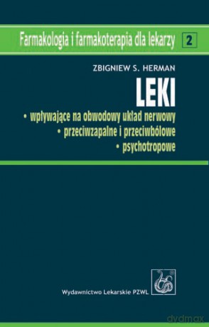 Leki - wpływające na obwodowy układ nerwowy, przeciwzapalne i przeciwbólowe, psychotropowe - Herman [KSIĄŻKA]