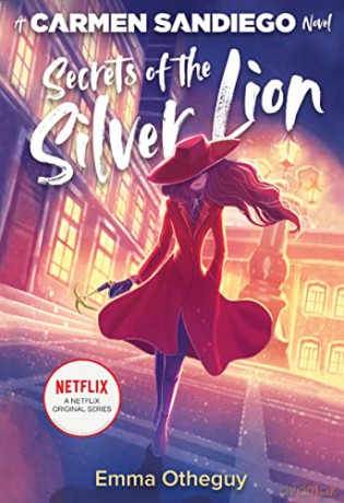 Secrets of the Silver Lion (Carmen Sandiego) - Emma Otheguy [KSIĄŻKA]
