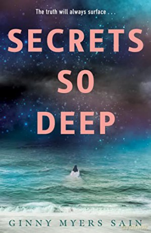 Secrets So Deep: A darkly atmospheric paranormal thriller for young adults,dripping with secrets and mystery, new for 2022 - Ginny Myers Sain [KSIĄŻKA]
