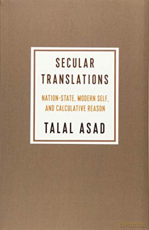 Secular Translations: Nation-State, Modern Self, and Calculative Reason (Ruth Benedict Book Series) - Talal Asad [KSIĄŻKA]